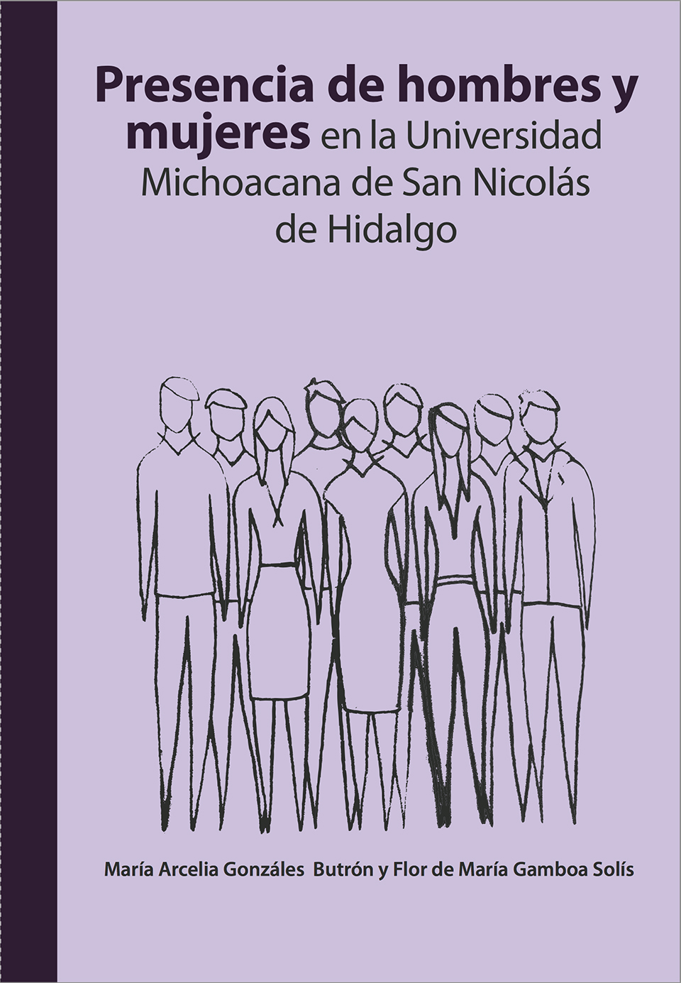 Presencia de hombres y mujeres en la Universidad Michoacana de San Nicolás de Hidalgo. (2012) Book Cover