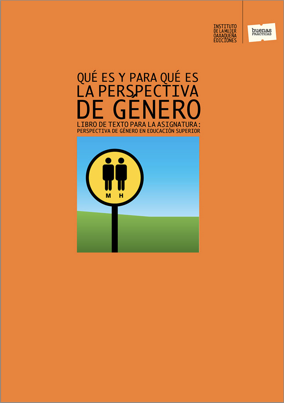 Qué es y para qué es la perspectiva de género. Libro de texto para la asignatura: Perspectiva de género en educación superior. (2008) Book Cover